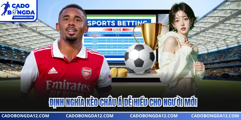 Định nghĩa kèo châu Á dễ hiểu cho người mới