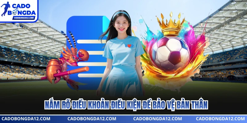 Nắm rõ điều khoản điều kiện để bảo vệ bản thân