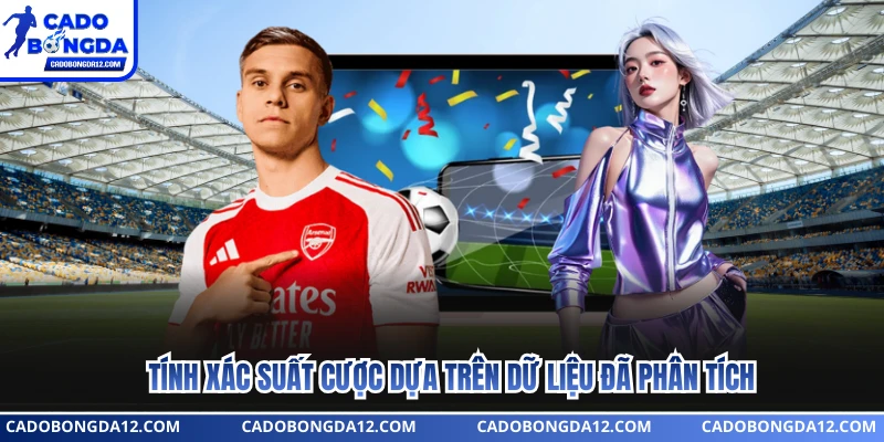 Tính xác suất cược dựa trên dữ liệu đã phân tích